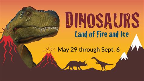 “Dinosaurs: Land of Fire and Ice™” Roars Back to Minnesota Children’s ...