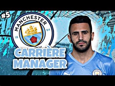 FIFA 22 CARRIÈRE MANAGER MANCHESTER CITY 5 SUR UNE BONNE LANCÉE