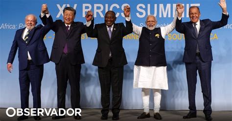 Grupo Dos Brics Vai Passar A Integrar Mais Seis Pa Ses Observador