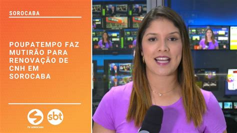 Poupatempo Faz Mutir O Para Renova O De Cnh Em Sorocaba Tv Sorocaba