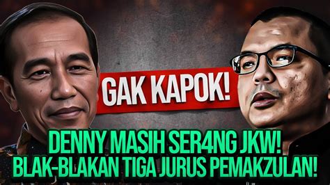 GAK KAPOK DENNY MASIH SER4NG JKW BLAK BLAKAN TIGA JURUS PEMAKZULAN