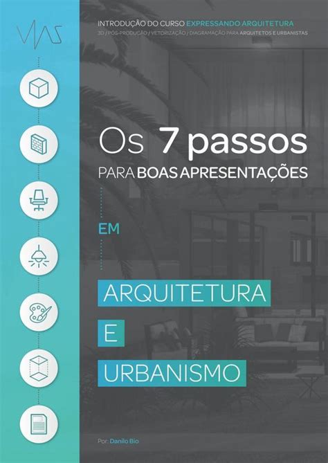 Os Passos Para Criar Boas Apresenta Es De Arquitetura E Urbanismo