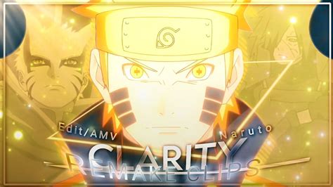 Clarity Naruto [edit Amv] Remake Clips Youtube