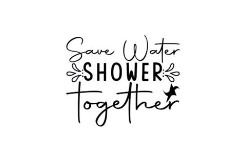 Save Water Shower Together Graphic By Design Store Creative Fabrica