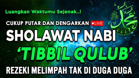 Sholawat Tibbil Qulub Penarik Rezeki Sholawat Penyejuk Hati