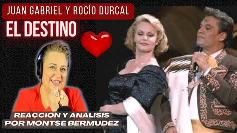 Juan Gabriel Dueto Con Rocio Durcal El Destino Reacción Y Análisis Montse Bermúdez Vocal