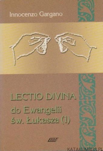 Lectio Divina Do Ewangelii W Ukasza Innocenzo Gargano