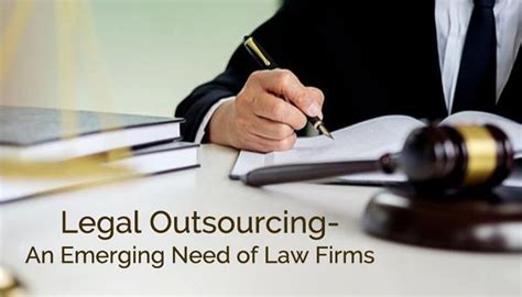 Legal Process Outsourcing The Growing Need For Law Firms