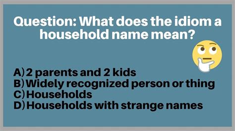 What Does The Idiom A Household Name Mean Learn And Improve Your