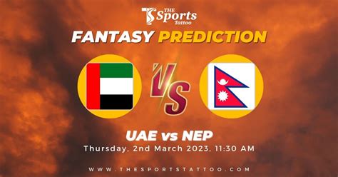 Uae Vs Nep Dream11 Prediction Fantasy Cricket Tips Dream11 Team My11