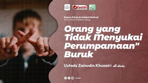 Ustadz Zainudin Khuzairi حفظه الله ORANG YANG TIDAK MENYUKAI