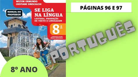 Correção Livro Se Liga na Língua PORTUGUÊS Pág 96 E 97 8 Ano