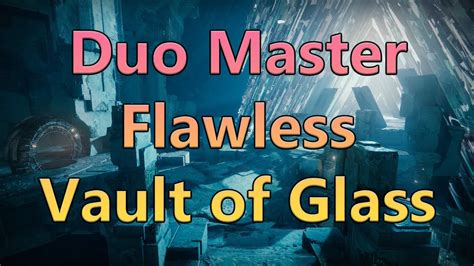 Destiny Duo Master Flawless Vault Of Glass Season Of The Seraph