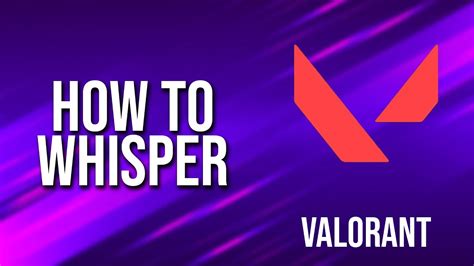 How To Whisper Valorant Tutorial YouTube