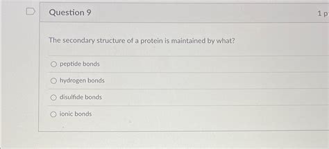 Solved Question 9The secondary structure of a protein is | Chegg.com 