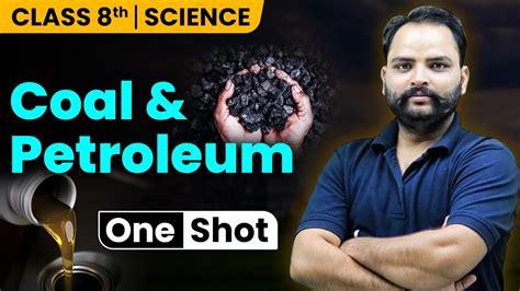 Coal And Petroleum One Shot Class 8 Science Chapter 5 Class 8th