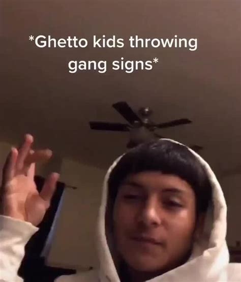 *Ghetto kids throwing gang signs* - iFunny