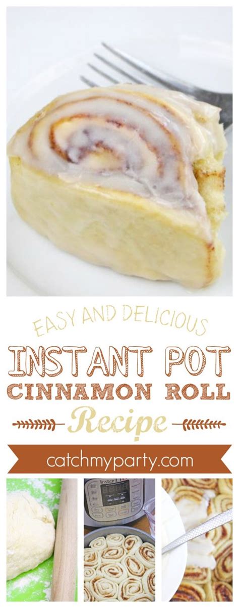 Delicious Instant Pot Cinnamon Roll Recipe Catch My Party