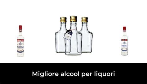 Migliore Alcool Per Liquori Nel In Base A Recensioni