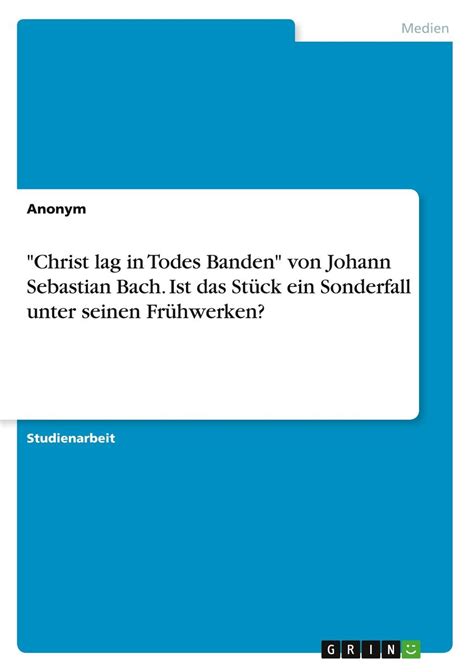 Christ Lag In Todes Banden Von Johann Sebastian Bach Ist Das St Ck