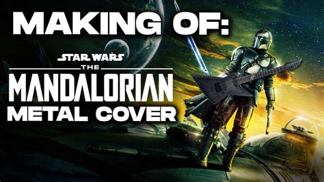 Making Of Metal Cover The Mandalorian Main Theme YouTube