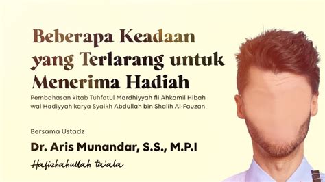 Beberapa Keadaaan Yang Terlarang Untuk Menerima Hadiah Ustadz Dr