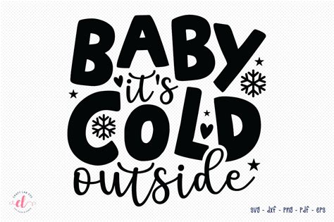 Baby Its Cold Outside Svg Winter Svg Graphic By Craftlabsvg