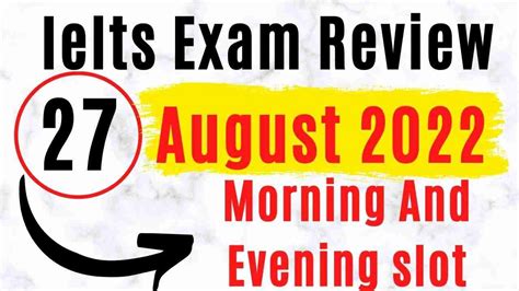 27 August 2022 Ielts Exam Review Morning And Evening Slot Ielts Fever Youtube