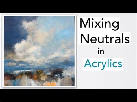 How To Mix Neutrals My Favourite Method Using Acrylics Youtube