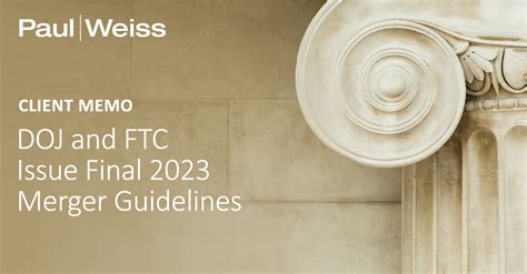 Doj And Ftc Issue Final 2023 Merger Guidelines Paul Weiss