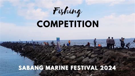 Lomba Mancing Sabang Marine Festival Youtube