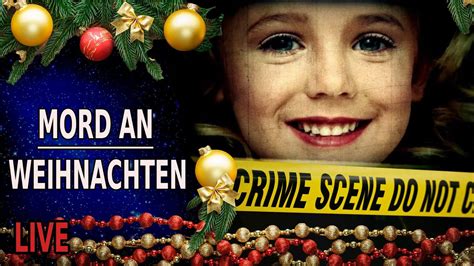 M Rderische Weihnacht True Crime F Lle Zum Fest True Crime Live