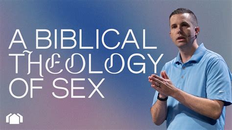 A Biblical Theology Of Sex Youtube