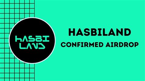 Hasbi Land Confirmed Airdrop No Investment Earn Airdrop