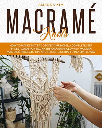 Macramé Knots How To Make Knots To Décor Your Home A Complete Step By