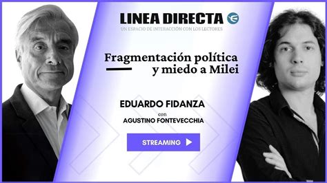 Fragmentación política y miedo a Milei con Eduardo Fidanza YouTube