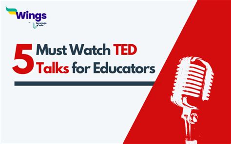 7 Must Watch Ted Talks For Educators Leverage Edu