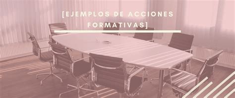 Ejemplos De Acciones Formativas Para Mejorar Soft Skills En Tu Empresa