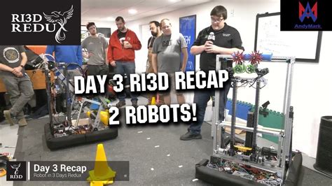 Ri3d Redux Day 3 Recap Two Robot Overview Youtube