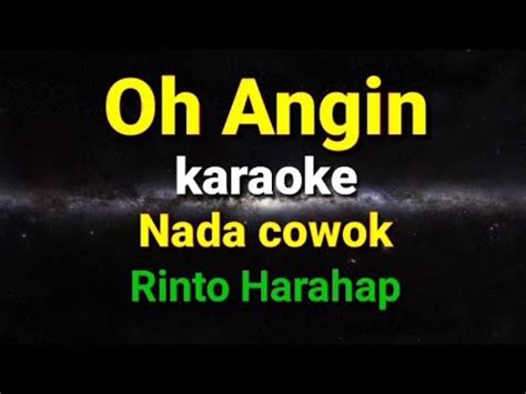 Oh Angin Karaoke Nada Cowok Rinto Harahap Youtube