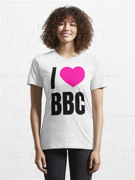 I Love Bbc Essential T Shirt For Sale By Qcult Redbubble