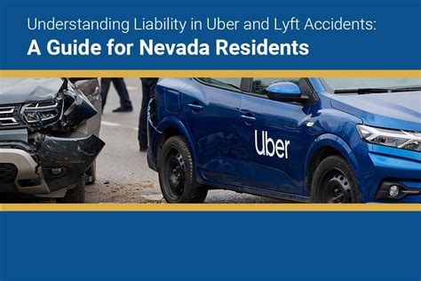 Understanding Liability In Uber And Lyft Accidents A Guide For Nevada