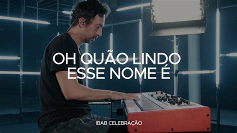 Oh Quão Lindo Esse Nome É Instrumental Ibab Celebração min