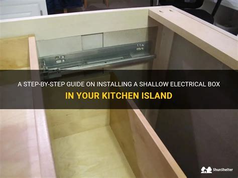 A Step By Step Guide On Installing A Shallow Electrical Box In Your Kitchen Island Shunshelter