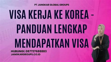 Visa Kerja Ke Korea Panduan Lengkap Mendapatkan Visa Jangkar Global