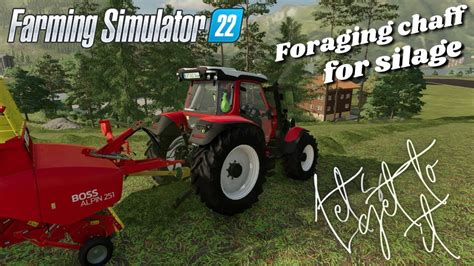 Farming Simulator 22 Foraging Chaff For Silage Erlengrat Ep 4 Let S