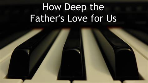 How Deep The Fathers Love For Us Piano Instrumental Cover With