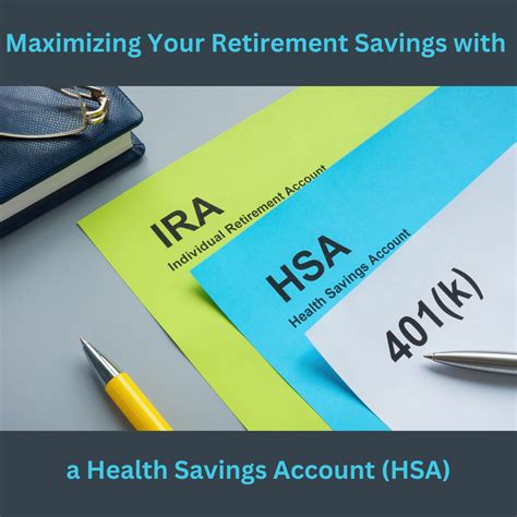 Maximizing Your Retirement Savings With A Health Savings Account Hsa