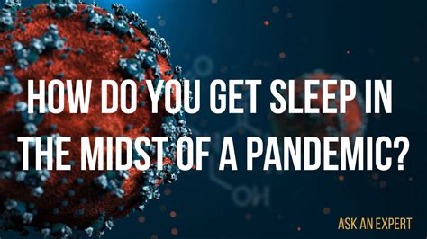 Ask An Expert How Do You Get Sleep In The Midst Of A Pandemic