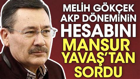 Melih Gökçek AKP döneminin hesabını Mansur Yavaştan sordu